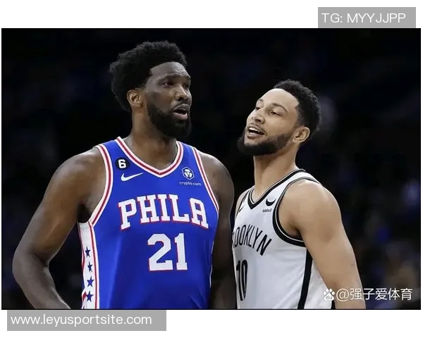 乔治和恩比德积极参与训练昨日赛后状态良好令人振奋